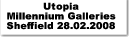 Utopia Sheffield 28.02.08